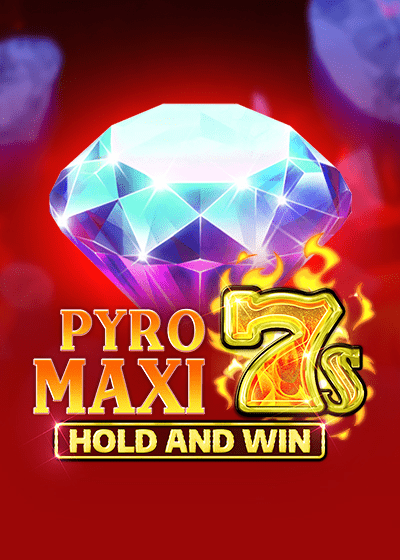 Pyro Maxi 7s Hold and Win