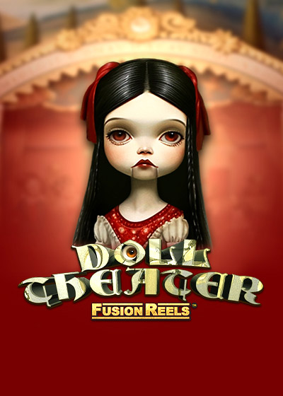 Doll Theater Fusion Reels